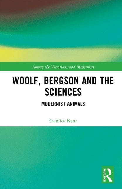 Woolf, Bergson and the Sciences