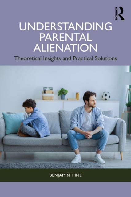 Understanding Parental Alienation - Theoretical Insights and Practical Strategies