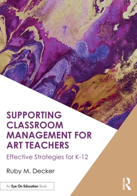 Supporting Classroom Management for Art Teachers - Effective Strategies for K-12