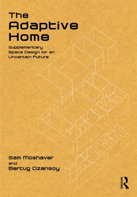 The Adaptive Home - Supplementary Space Design for an Uncertain Future