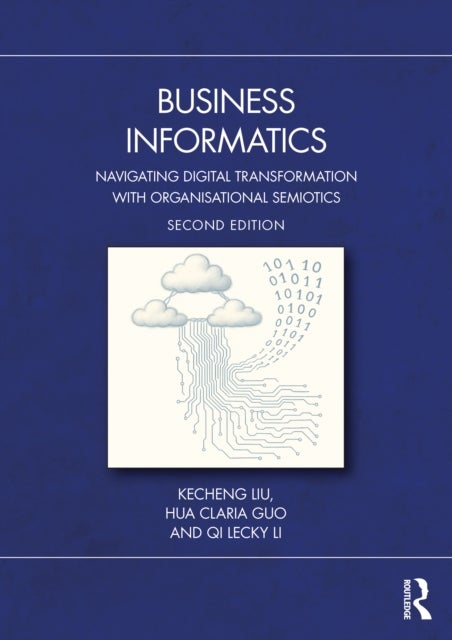 Business Informatics - Navigating Digital Transformation with Organisational Semiotics