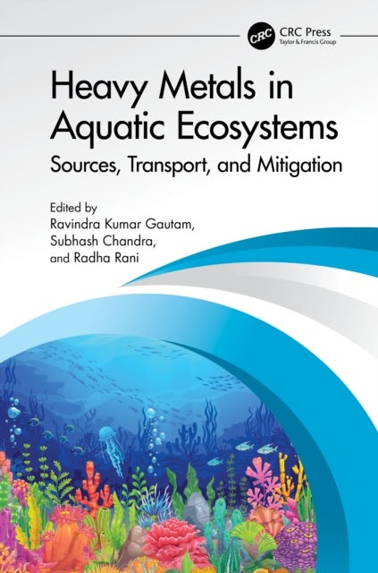 Heavy Metals in Aquatic Ecosystems - Sources, Transport, and Mitigation