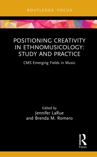 Positioning Creativity in Ethnomusicology - Study and Practice