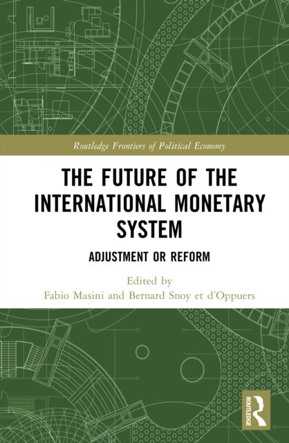 The Future of the International Monetary System - Adjustment or Reform
