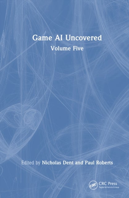 Game AI Uncovered - Volume Five