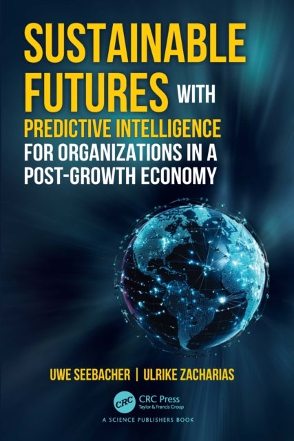 Sustainable Futures with Predictive Intelligence for Organizations in a Post-Growth Economy