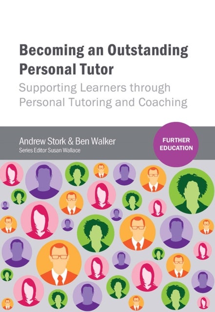 Becoming an Outstanding Personal Tutor - Supporting Learners through Personal Tutoring and Coaching