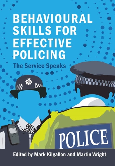 Behavioural Skills for Effective Policing - The Service Speaks