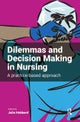 Dilemmas and Decision Making in Nursing