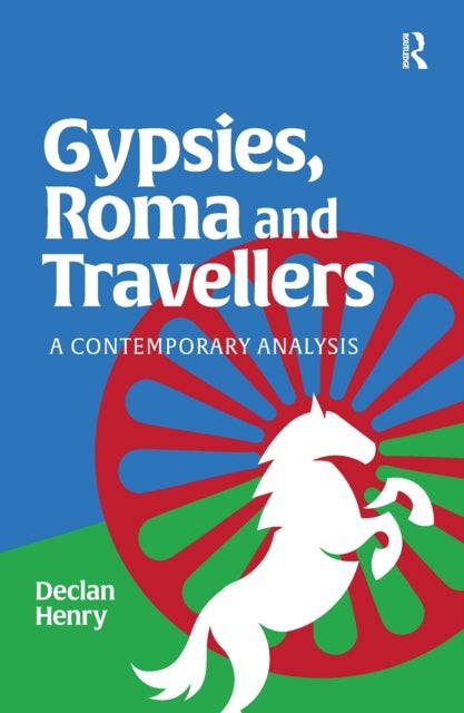 Gypsies, Roma and Travellers - A Contemporary Analysis