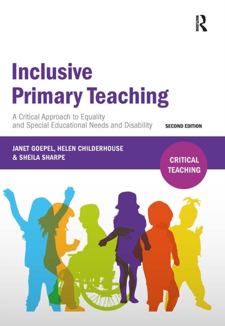 Inclusive Primary Teaching - A critical approach to equality and special educational needs and disability