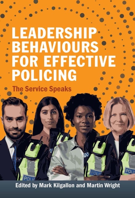 Leadership Behaviours for Effective Policing - The Service Speaks