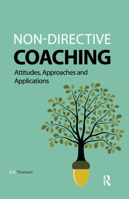Non-directive Coaching - Attitudes, Approaches and Applications