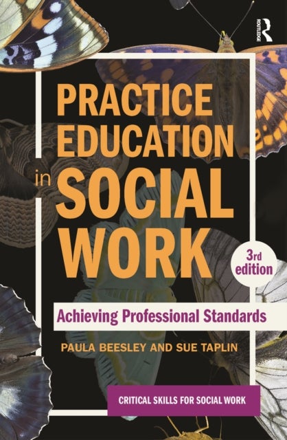 Practice Education in Social Work - Achieving Professional Standards