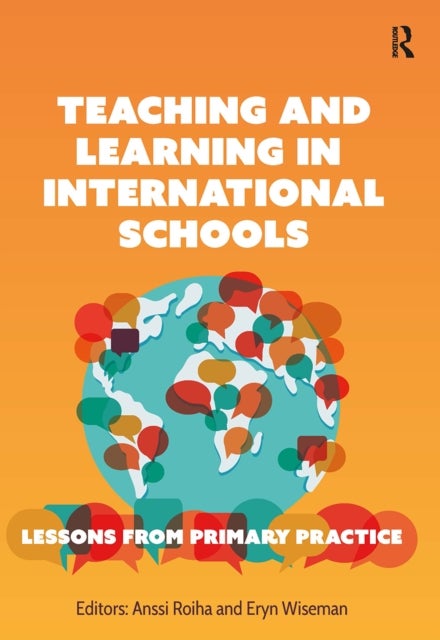 Teaching and Learning in International Schools - Lessons from Primary Practice