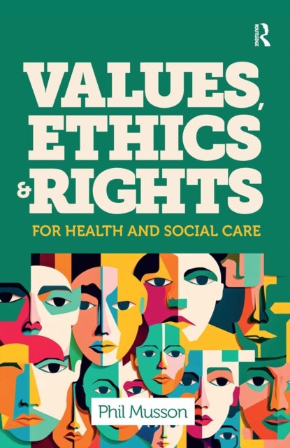 Values, Ethics and Rights for Health and Social Care