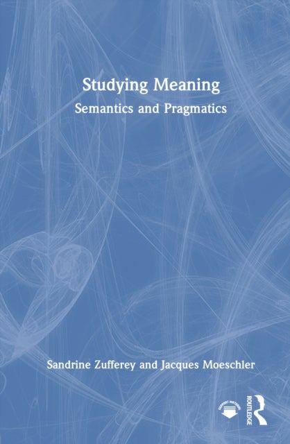 Studying Meaning - Semantics and Pragmatics