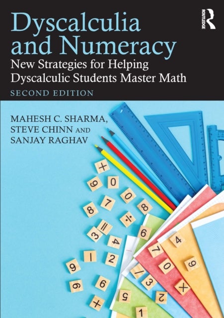 Dyscalculia and Numeracy - New Strategies for Helping Dyscalculic Students Master Math