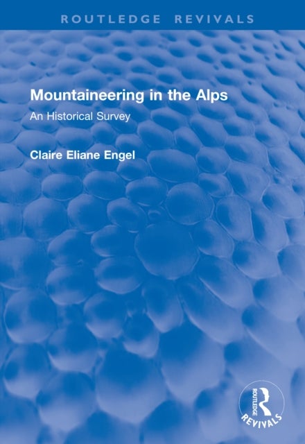 Mountaineering in the Alps - An Historical Survey