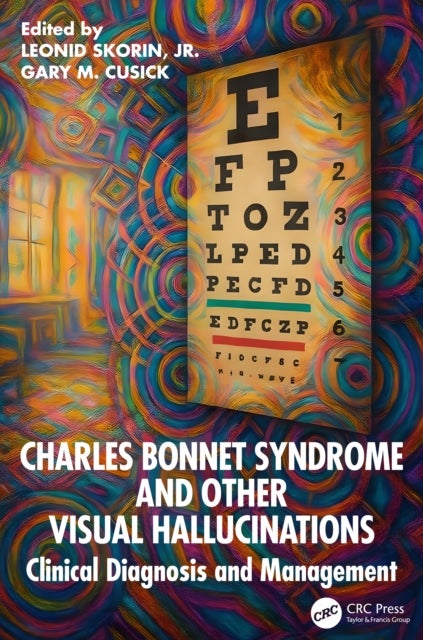 Charles Bonnet Syndrome and Other Visual Hallucinations - Clinical Diagnosis and Management