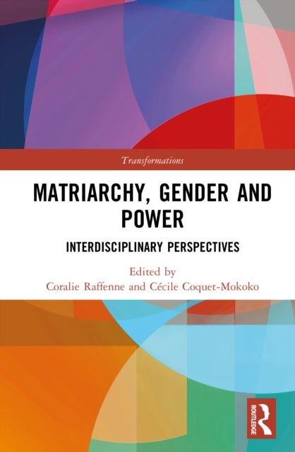 Matriarchy, Gender and Power - Interdisciplinary Perspectives