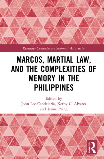 Marcos, Martial Law, and the Complexities of Memory in the Philippines