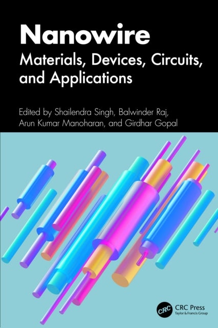 Nanowire - Materials, Devices, Circuits, and Applications