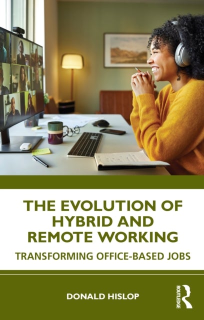 The Evolution of Hybrid and Remote Working - Transforming Office-based Jobs