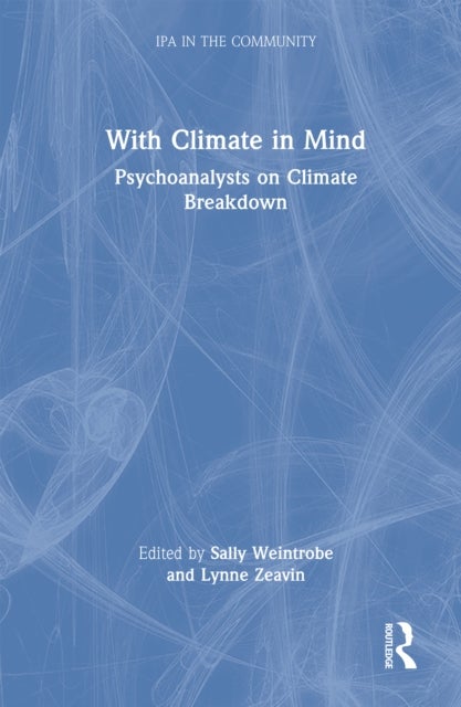 With Climate in Mind - Psychoanalysts on Climate Breakdown