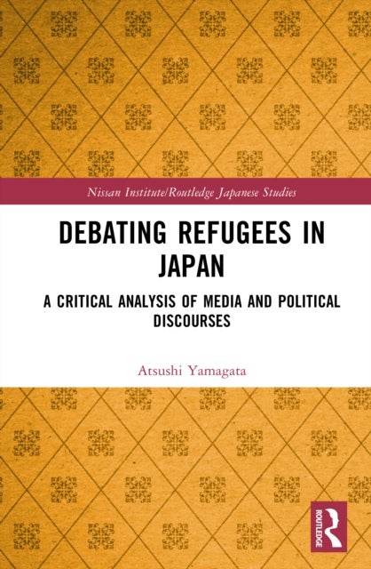 Debating Refugees in Japan - A Critical Analysis of Media and Political Discourses