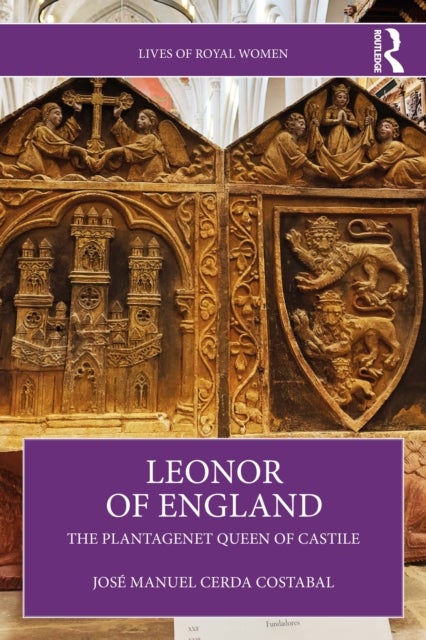 Leonor of England - The Plantagenet Queen of Castile