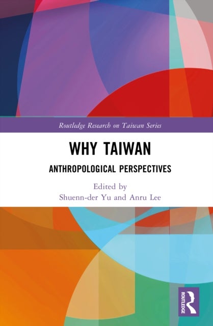 Why Taiwan? - Anthropological Perspectives