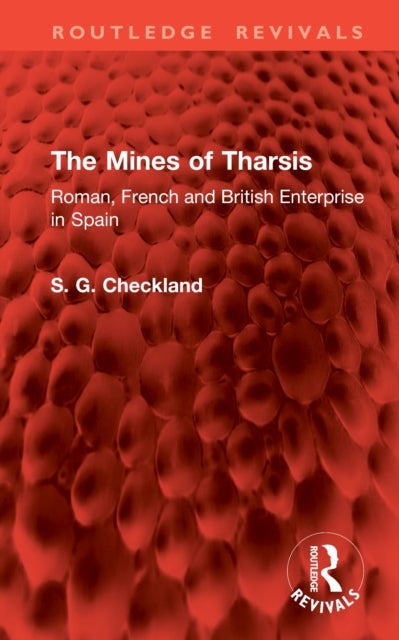 The Mines of Tharsis - Roman, French and British Enterprise in Spain