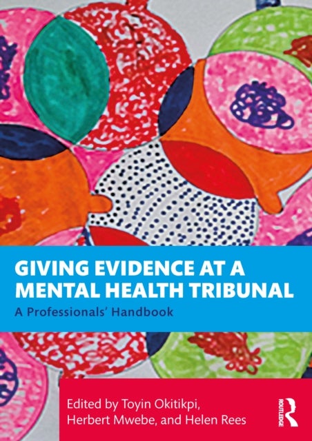 Giving Evidence at a Mental Health Tribunal - A Professionals’ Handbook