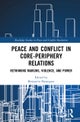 Peace and Conflict in Core-Periphery Relations
