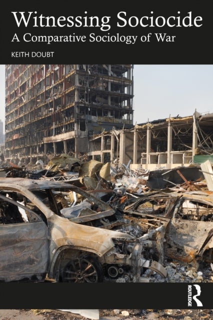 Witnessing Sociocide - A Comparative Sociology of War
