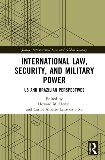 International Law, Security, and Military Power - US and Brazilian Perspectives
