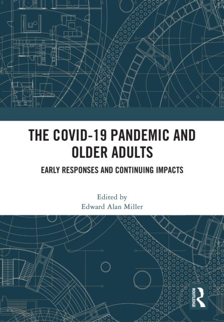 The COVID-19 Pandemic and Older Adults - Early Responses and Continuing Impacts