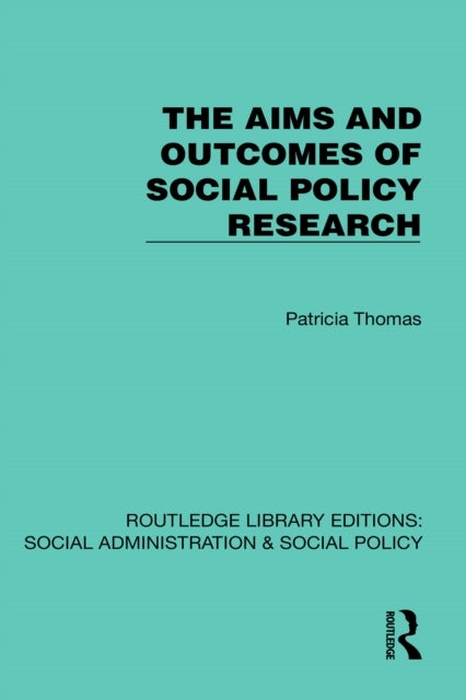 The Aims and Outcomes of Social Policy Research