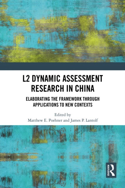 L2 Dynamic Assessment Research in China - Elaborating the Framework through Applications to New Contexts