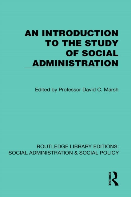 An Introduction to the Study of Social Administration