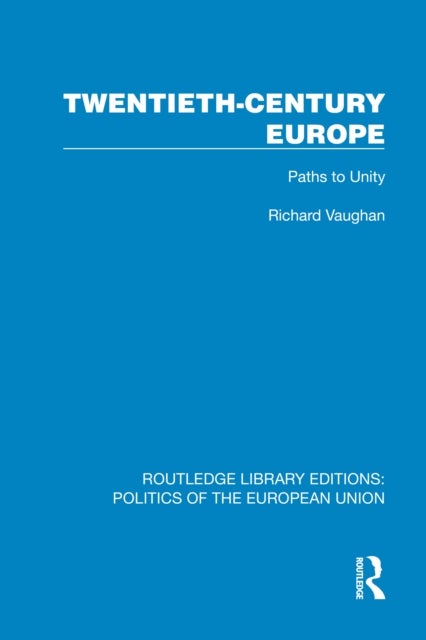 Twentieth-Century Europe - Paths to Unity