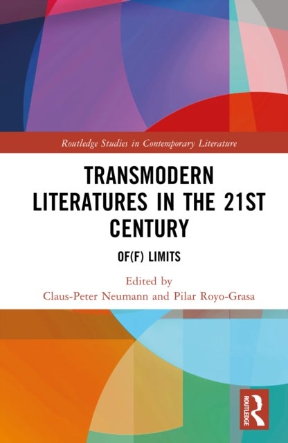 Transmodern Literatures in the 21st Century - Of(f) Limits