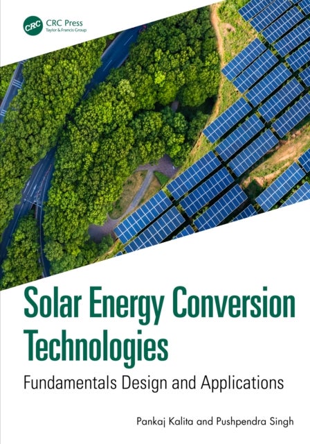 Solar Energy Conversion Technologies - Fundamentals Design and Applications