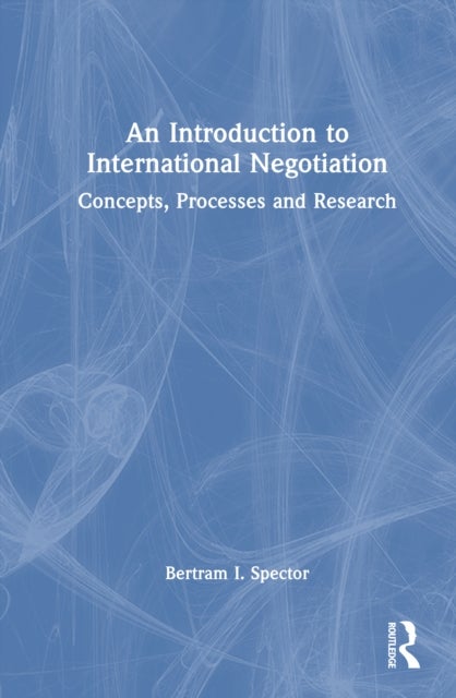 An Introduction to International Negotiation - Concepts, Processes and Research