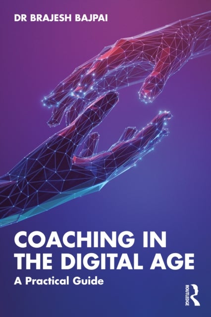 Coaching in the Digital Age - A Practical Guide