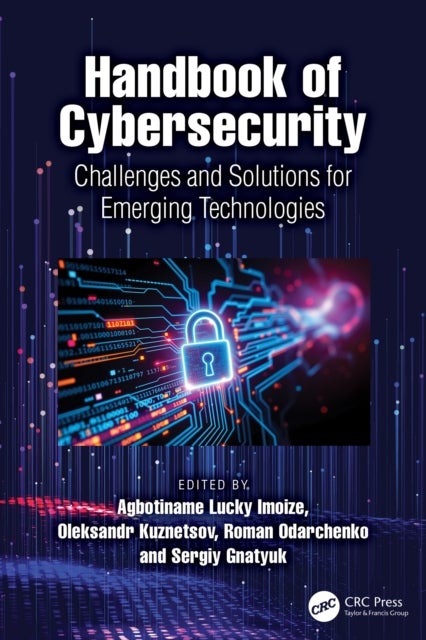 Handbook of Cybersecurity - Challenges and Solutions for Emerging Technologies