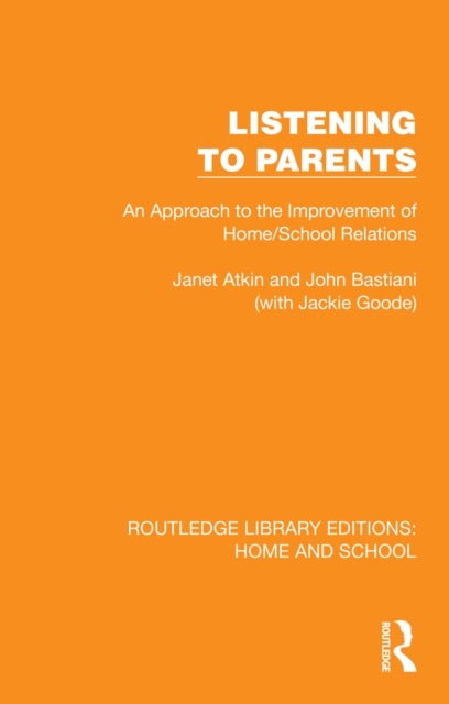 Listening to Parents - An Approach to the Improvement of Home/School Relations