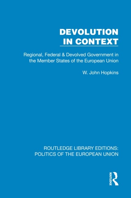 Devolution in Context - Regional, Federal and Devolved Government in the EU