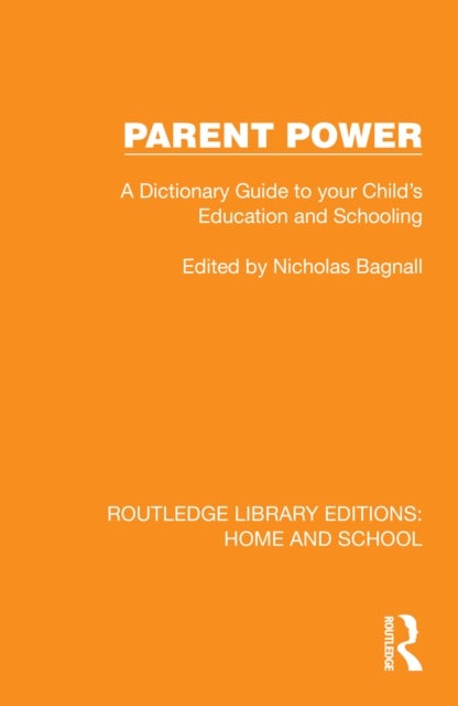 Parent Power - A Dictionary Guide to your Child's Education and Schooling